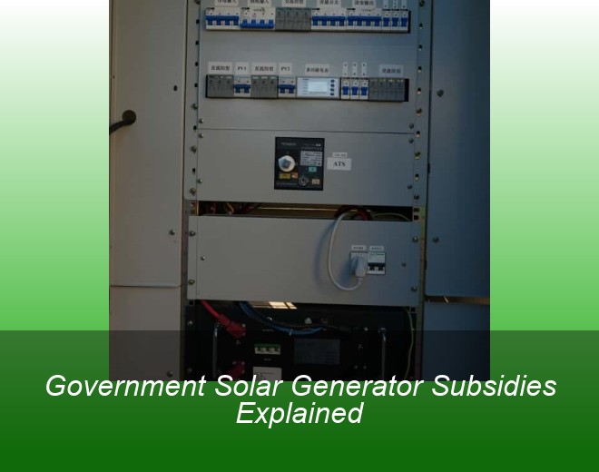 Government Solar Generator Subsidies Explained
